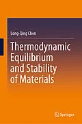 E-Book (pdf) Thermodynamic Equilibrium and Stability of Materials von Long-Qing Chen