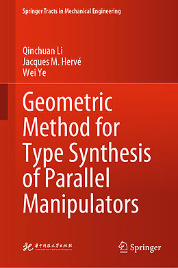 Fester Einband Geometric Method for Type Synthesis of Parallel Manipulators von Qinchuan Li, Wei Ye, Jacques M. Hervé