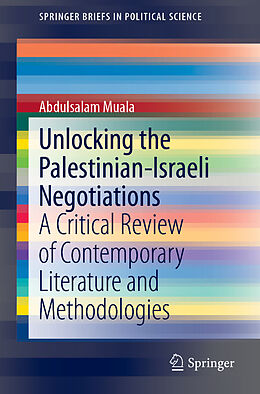 Kartonierter Einband Unlocking the Palestinian-Israeli Negotiations von Abdulsalam Muala
