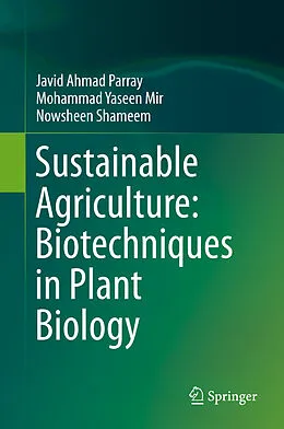 E-Book (pdf) Sustainable Agriculture: Biotechniques in Plant Biology von Javid Ahmad Parray, Mohammad Yaseen Mir, Nowsheen Shameem