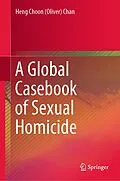 E-Book (pdf) A Global Casebook of Sexual Homicide von Heng Choon (Oliver) Chan