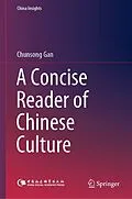E-Book (pdf) A Concise Reader of Chinese Culture von Chunsong Gan
