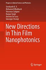 eBook (pdf) New Directions in Thin Film Nanophotonics de Sreekanth K. V., Mohamed Elkabbash, Vincenzo Caligiuri