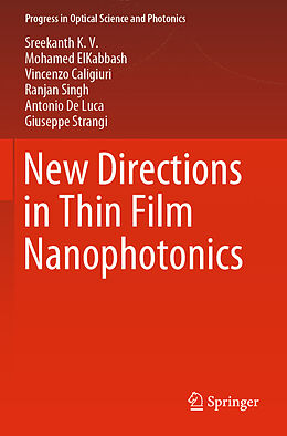 Kartonierter Einband New Directions in Thin Film Nanophotonics von Sreekanth K. V., Mohamed Elkabbash, Giuseppe Strangi
