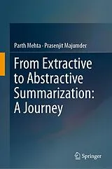 Fester Einband From Extractive to Abstractive Summarization: A Journey von Parth Mehta, Prasenjit Majumder
