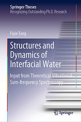 Livre Relié Structures and Dynamics of Interfacial Water de Fujie Tang