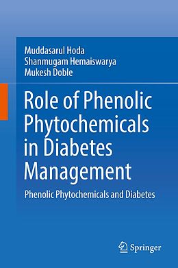 eBook (pdf) Role of Phenolic Phytochemicals in Diabetes Management de Muddasarul Hoda, Shanmugam Hemaiswarya, Mukesh Doble