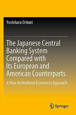 Couverture cartonnée The Japanese Central Banking System Compared with Its European and American Counterparts de Yoshiharu Oritani