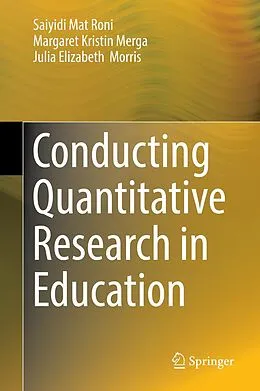E-Book (pdf) Conducting Quantitative Research in Education von Saiyidi Mat Roni, Margaret Kristin Merga, Julia Elizabeth Morris