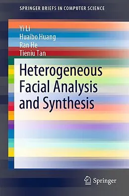 E-Book (pdf) Heterogeneous Facial Analysis and Synthesis von Yi Li, Huaibo Huang, Ran He