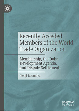 Livre Relié Recently Acceded Members of the World Trade Organization de Kenji Takamiya