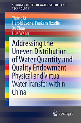 Couverture cartonnée Addressing the Uneven Distribution of Water Quantity and Quality Endowment de Yiping Li, Hua Wang, Xu Zhao
