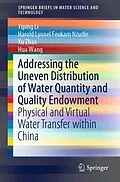 E-Book (pdf) Addressing the Uneven Distribution of Water Quantity and Quality Endowment von Yiping Li, Harold Lyonel Feukam Nzudie, Xu Zhao
