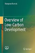 E-Book (pdf) Overview of Low-Carbon Development von Xiangwan Du, Dadi Zhou, Qingchen Chao