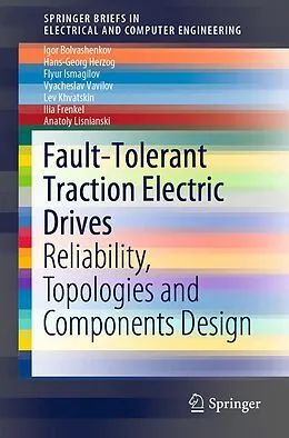 E-Book (pdf) Fault-Tolerant Traction Electric Drives von Igor Bolvashenkov, Hans-Georg Herzog, Flyur Ismagilov
