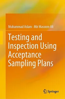 E-Book (pdf) Testing and Inspection Using Acceptance Sampling Plans von Muhammad Aslam, Mir Masoom Ali