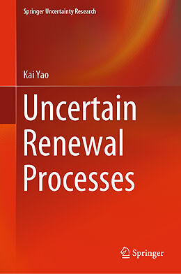 Livre Relié Uncertain Renewal Processes de Kai Yao