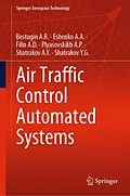 E-Book (pdf) Air Traffic Control Automated Systems von Bestugin A. R., Eshenko A. A., Filin A. D.