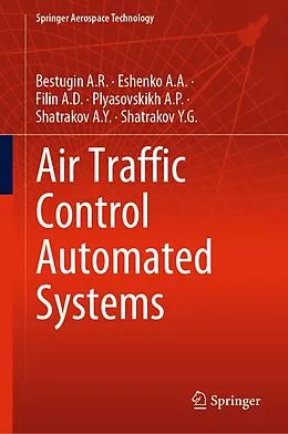 E-Book (pdf) Air Traffic Control Automated Systems von Bestugin A. R., Eshenko A. A., Filin A. D.