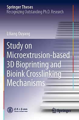 Couverture cartonnée Study on Microextrusion-based 3D Bioprinting and Bioink Crosslinking Mechanisms de Liliang Ouyang