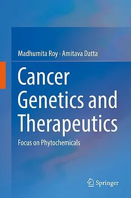 E-Book (pdf) Cancer Genetics and Therapeutics von Madhumita Roy, Amitava Datta