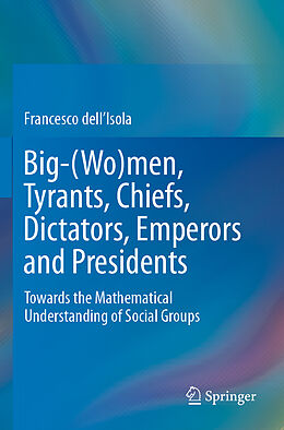 Couverture cartonnée Big-(Wo)Men, Tyrants, Chiefs, Dictators, Emperors and Presidents de Francesco Dell'Isola
