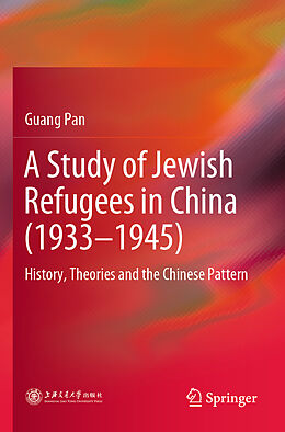 Couverture cartonnée A Study of Jewish Refugees in China (1933 1945) de Guang Pan