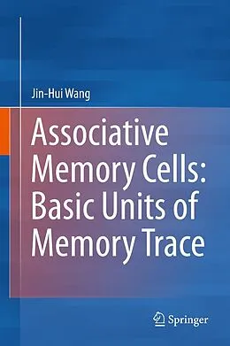 E-Book (pdf) Associative Memory Cells: Basic Units of Memory Trace von Jin-Hui Wang