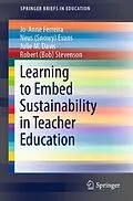 E-Book (pdf) Learning to Embed Sustainability in Teacher Education von Jo-Anne Ferreira, Neus (Snowy) Evans, Julie M. Davis