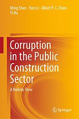 eBook (pdf) Corruption in the Public Construction Sector de Ming Shan, Yun Le, Albert P. C. Chan