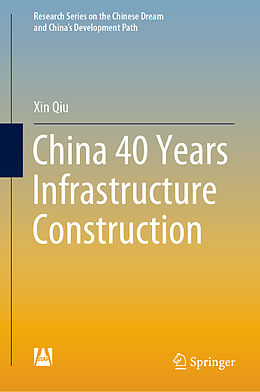 Livre Relié China 40 Years Infrastructure Construction de Xin Qiu