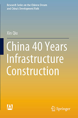 Couverture cartonnée China 40 Years Infrastructure Construction de Xin Qiu