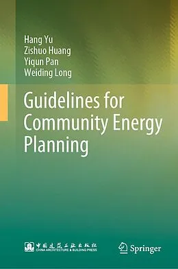 E-Book (pdf) Guidelines for Community Energy Planning von Hang Yu, Zishuo Huang, Yiqun Pan