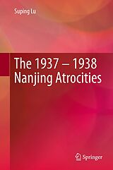 eBook (pdf) The 1937 - 1938 Nanjing Atrocities de Suping Lu