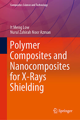 eBook (pdf) Polymer Composites and Nanocomposites for X-Rays Shielding de It Meng Low, Nurul Zahirah Noor Azman