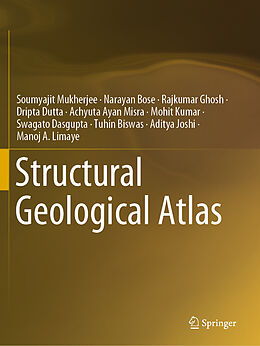Couverture cartonnée Structural Geological Atlas de Soumyajit Mukherjee, Achyuta Ayan Misra, Narayan Bose