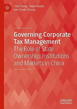 E-Book (pdf) Governing Corporate Tax Management von Chen Zhang, Rajah Rasiah, Kee Cheok Cheong