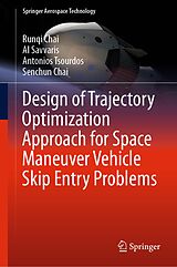 eBook (pdf) Design of Trajectory Optimization Approach for Space Maneuver Vehicle Skip Entry Problems de Runqi Chai, Al Savvaris, Antonios Tsourdos