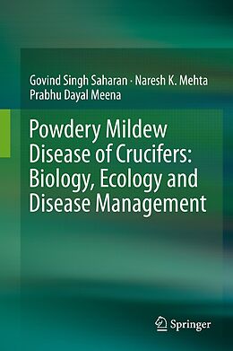 eBook (pdf) Powdery Mildew Disease of Crucifers: Biology, Ecology and Disease Management de Govind Singh Saharan, Naresh K. Mehta, Prabhu Dayal Meena