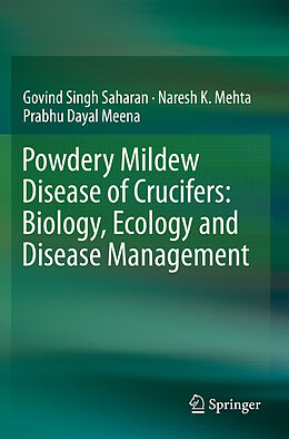 Couverture cartonnée Powdery Mildew Disease of Crucifers: Biology, Ecology and Disease Management de Govind Singh Saharan, Prabhu Dayal Meena, Naresh K. Mehta