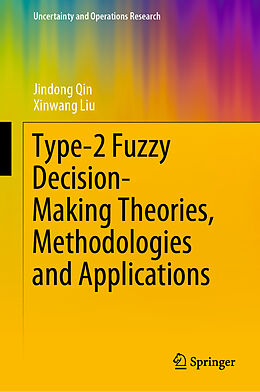 Livre Relié Type-2 Fuzzy Decision-Making Theories, Methodologies and Applications de Xinwang Liu, Jindong Qin