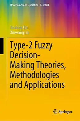 E-Book (pdf) Type-2 Fuzzy Decision-Making Theories, Methodologies and Applications von Jindong Qin, Xinwang Liu