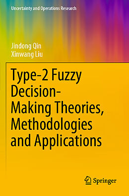 Kartonierter Einband Type-2 Fuzzy Decision-Making Theories, Methodologies and Applications von Xinwang Liu, Jindong Qin