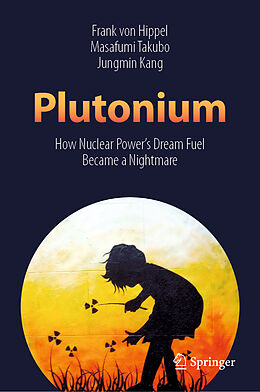 Livre Relié Plutonium de Frank von Hippel, Jungmin Kang, Masafumi Takubo