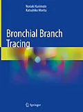 E-Book (pdf) Bronchial Branch Tracing von Noriaki Kurimoto, Katsuhiko Morita