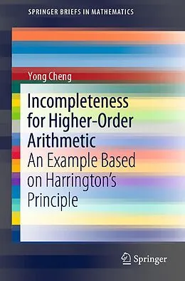 E-Book (pdf) Incompleteness for Higher-Order Arithmetic von Yong Cheng