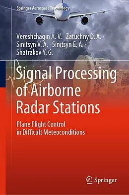 E-Book (pdf) Signal Processing of Airborne Radar Stations von Vereshchagin A. V., Zatuchny D. A., Sinitsyn V. A.