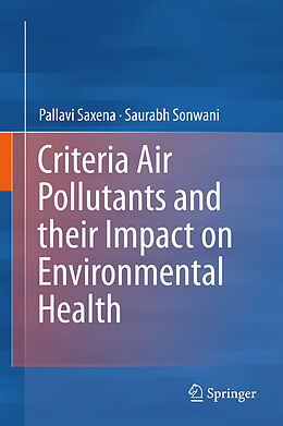 eBook (pdf) Criteria Air Pollutants and their Impact on Environmental Health de Pallavi Saxena, Saurabh Sonwani