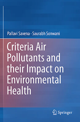 Kartonierter Einband Criteria Air Pollutants and their Impact on Environmental Health von Saurabh Sonwani, Pallavi Saxena
