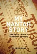 E-Book (epub) My Nantah Story: The Rise and Demise of the People's University von Tan Kok Chiang